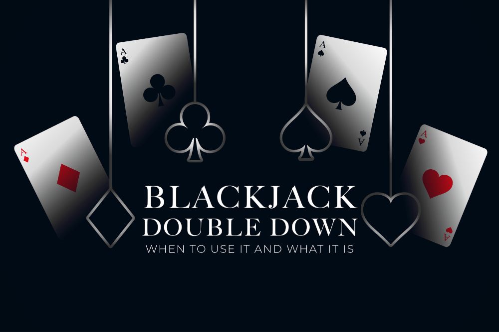 Blackjack Double Down - When to Use It and What It Is